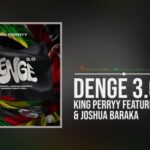 King Perryy - Denge 3.0 (ft. Marioo, Joshua Baraka & Savara)