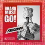 Enigango - Ghana Must Go
